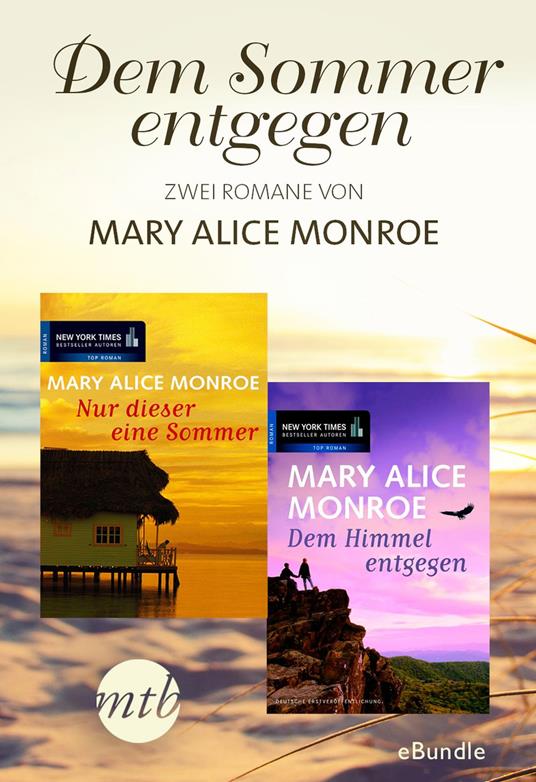 Dem Sommer entgegen - zwei Romane von Mary Alice Monroe