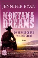 Montana Dreams - So berauschend wie die Liebe