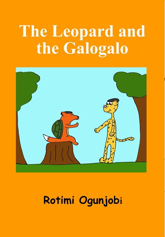 The Leopard and the Galogalo - Rotimi Ogunjobi - ebook