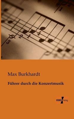 Fuhrer durch die Konzertmusik - Max Burkhardt - cover