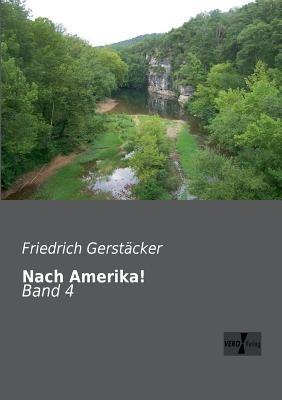 Nach Amerika!: Band 4 - Friedrich Gerstacker - cover