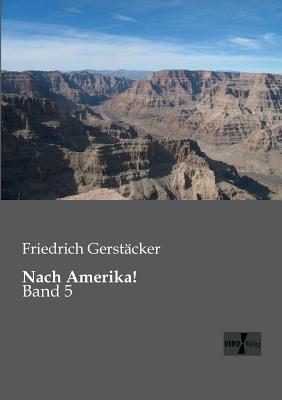 Nach Amerika!: Band 5 - Friedrich Gerstäcker - cover