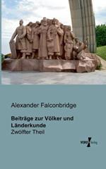 Beiträge zur Völker und Länderkunde: Zwölfter Theil