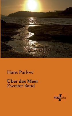 Über das Meer: Zweiter Band - Hans Parlow - cover