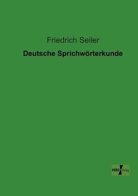 Deutsche Sprichwörterkunde - Friedrich Seiler - cover