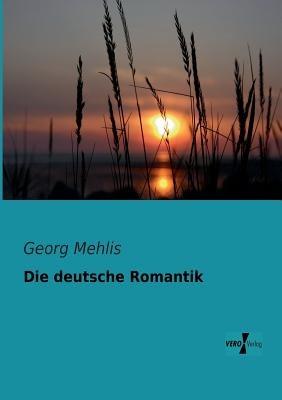 Die deutsche Romantik - Georg Mehlis - cover