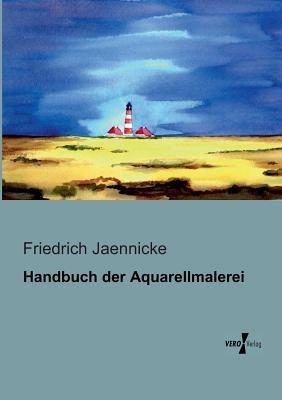 Handbuch der Aquarellmalerei - Friedrich Jaennicke - cover