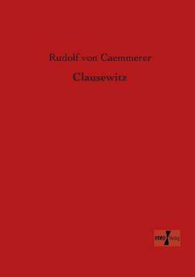 Clausewitz - Rudolf Von Caemmerer - cover