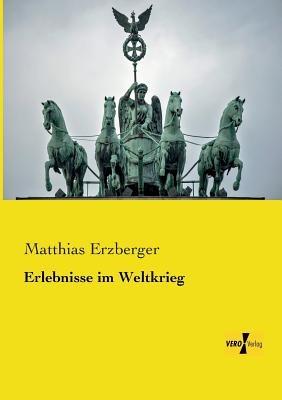Erlebnisse im Weltkrieg - Matthias Erzberger - cover
