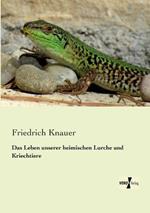 Das Leben unserer heimischen Lurche und Kriechtiere