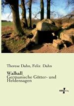Walhall: Germanische Götter- und Heldensagen