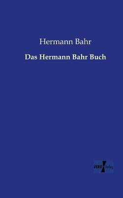 Das Hermann Bahr Buch - Hermann Bahr - cover