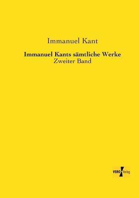 Immanuel Kants sämtliche Werke: Zweiter Band - Immanuel Kant - cover