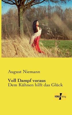 Voll Dampf voraus: Dem Kühnen hilft das Glück - August Niemann - cover
