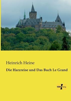 Die Harzreise und Das Buch Le Grand - Heinrich Heine - cover