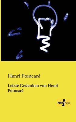 Letzte Gedanken von Henri Poincaré - Henri Poincaré - cover