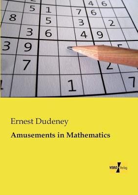 Amusements in Mathematics - Ernest Dudeney - cover