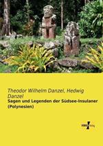 Sagen und Legenden der Südsee-Insulaner (Polynesien)