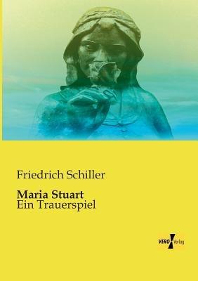 Maria Stuart: Ein Trauerspiel - Friedrich Schiller - cover