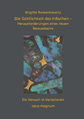 Die Göttlichkeit des Irdischen: Herausforderungen eines neuen Bewusstseins - Brigitte Romankiewicz - cover