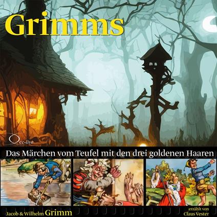 Das Märchen vom Teufel mit den drei goldenen Haaren