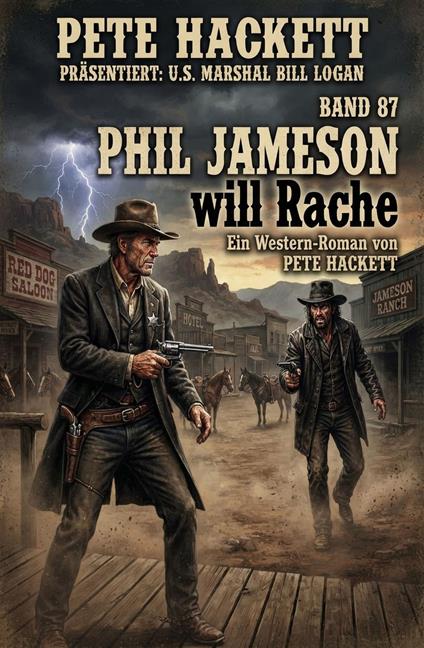 U.S. Marshal Bill Logan, Band 87: Phil Jameson will Rache