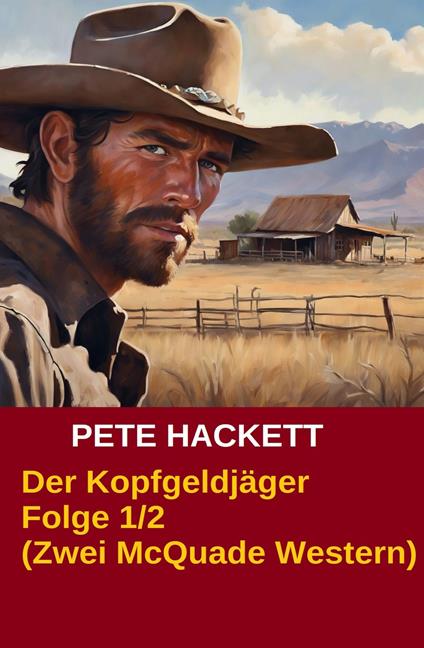 Der Kopfgeldjäger Folge 1/2 (Zwei McQuade Western)