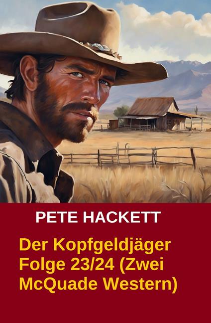 Der Kopfgeldjäger Folge 23/24 (Zwei McQuade Western)