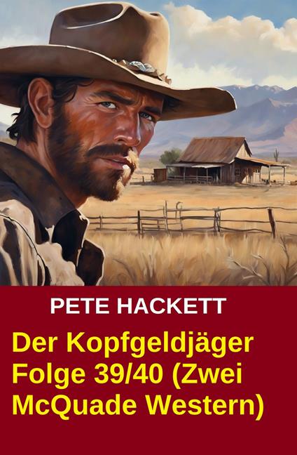 Der Kopfgeldjäger Folge 39/40 (Zwei McQuade Western)