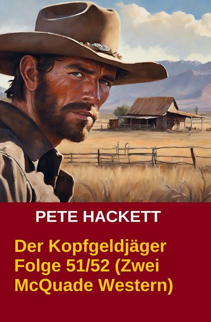 Der Kopfgeldjäger Folge 51/52 (Zwei McQuade Western)