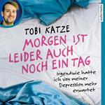 Morgen ist leider auch noch ein Tag