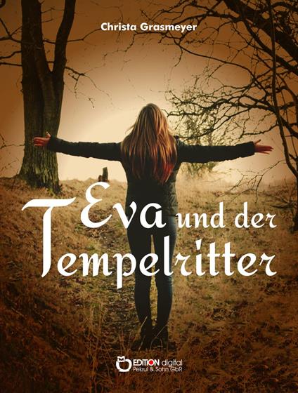 Eva und der Tempelritter - Christa Grasmeyer - ebook