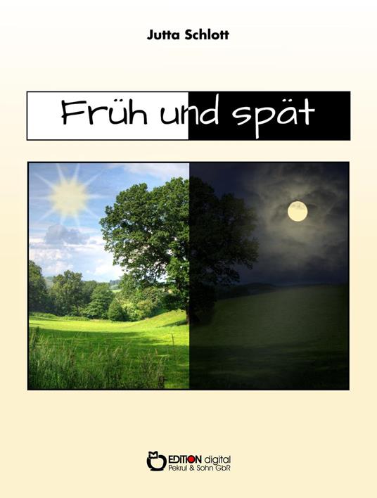Früh und spät - Jutta Schlott - ebook
