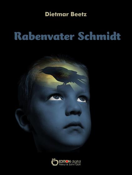 Rabenvater Schmidt - Dietmar Beetz - ebook