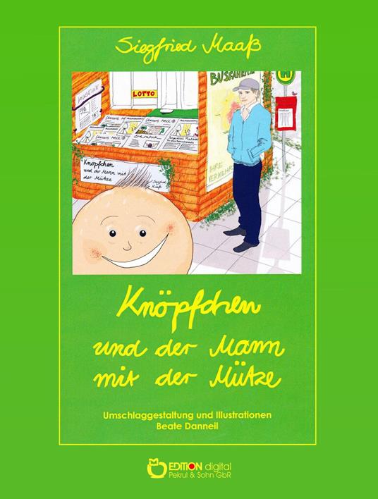 Knöpfchen und der Mann mit der Mütze - Siegfried Maaß - ebook