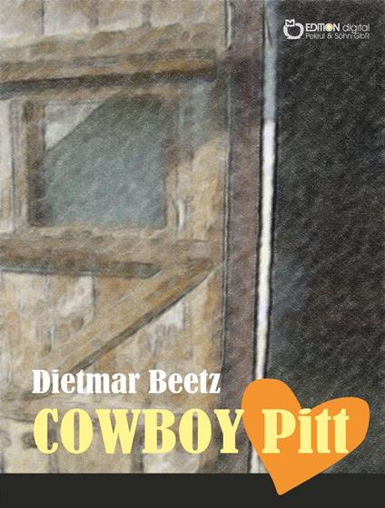 COWBOY Pitt - Dietmar Beetz - ebook