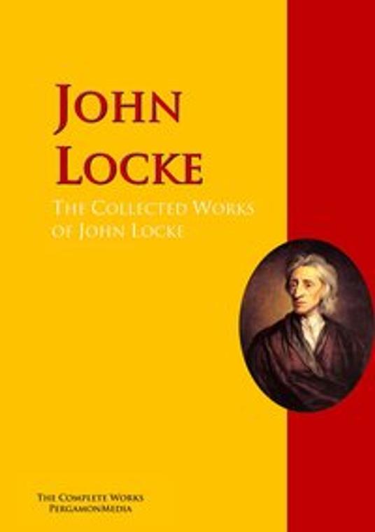The Collected Works of John Locke