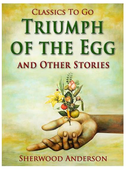 Triumph of the Egg, and Other Stories