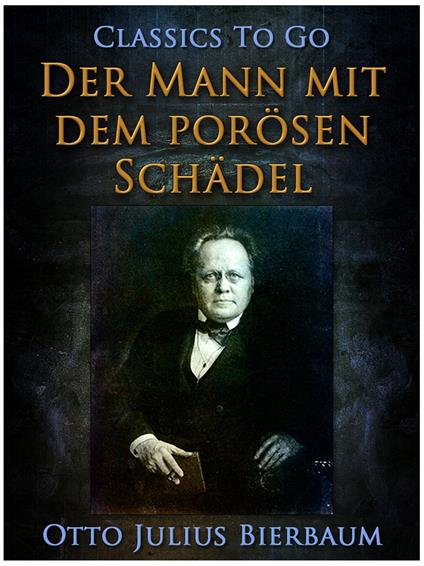 Der Mann mit dem porösen Schädel