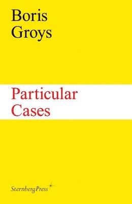 Particular Cases - Boris Groys - cover