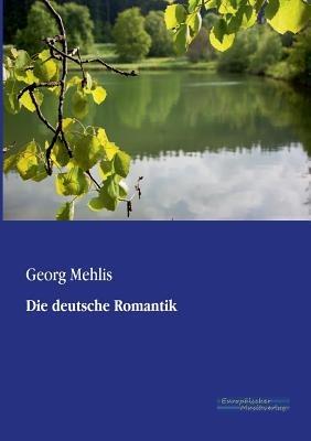 Die deutsche Romantik - Georg Mehlis - cover