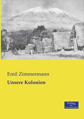 Unsere Kolonien - Emil Zimmermann - cover