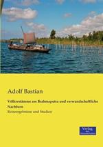 Völkerstämme am Brahmaputra und verwandschaftliche Nachbarn: Reiseergebnisse und Studien