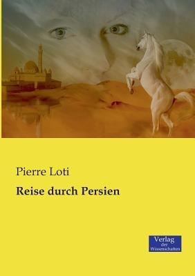 Reise durch Persien - Pierre Loti - cover