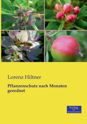 Pflanzenschutz nach Monaten geordnet - Lorenz Hiltner - cover