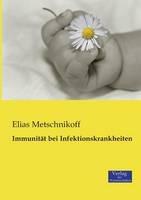 Libro in inglese Immunitat bei Infektionskrankheiten  - Elias Metschnikoff