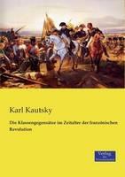 Libro in inglese Die Klassengegensätze im Zeitalter der französischen Revolution  - Karl Kautsky