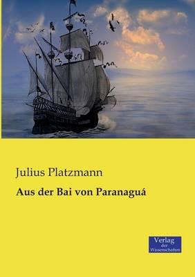 Aus der Bai von Paranaguá - Julius Platzmann - cover