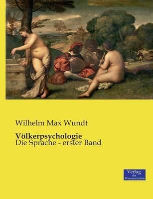 Voelkerpsychologie: Die Sprache - erster Band - Wilhelm Max Wundt - cover