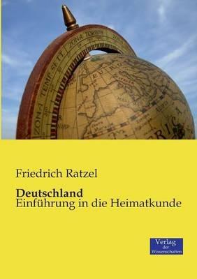 Deutschland: Einfuhrung in die Heimatkunde - Friedrich Ratzel - cover
